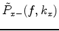 \begin{displaymath}\begin{cases}
0 & \mbox{for }fk_x \ge 0 \\
\tilde{P}(f,k_x) & \mbox{for }fk_x < 0
\end{cases} \quad ,\end{displaymath}