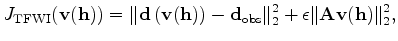 $\displaystyle J_{\rm TFWI}(\mathbf v(\mathbf h)) = \lVert \mathbf d \left( \mat...
...rm obs} \rVert^2_2 + \epsilon \lVert \mathbf A \mathbf v(\mathbf h) \rVert^2_2,$