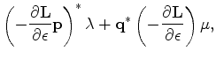 $\displaystyle \left ( -\frac{\partial {\bf L}}{\partial \epsilon} {\bf p} \righ...
...+
{\bf q}^* \left ( -\frac{\partial {\bf L}}{\partial \epsilon} \right )\bf\mu,$