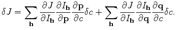 $\displaystyle \delta J = \sum_{\bf h} \frac{\partial J}{\partial I_{\bf h}} \fr...
...ial I_{\bf h}}{\partial {\bf q}} \frac{\partial {\bf q}}{\partial c} \delta c .$