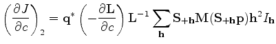 $\displaystyle \left(\frac{\partial J}{\partial c}\right)_2 = {\bf q}^* \left (-...
...f h} {\bf S}_{+{\bf h}} {\bf M} ({\bf S}_{+{\bf h}} {\bf p}) {\bf h}^2I_{\bf h}$