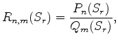 $\displaystyle R_{n,m}(S_r)=\frac{P_n(S_r)}{Q_m(S_r)},$