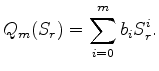 $\displaystyle Q_m(S_r)=\sum_{i=0}^{m} b_i S_r^i.$