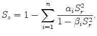 $\displaystyle S_z = 1 - \sum_{i=1}^{n}\frac{\alpha_i S_r^2}{1-\beta_i S_r^2}.$