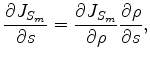 $\displaystyle \frac{\partial{J_{S_{m}}}}{\partial{s}} = \frac{\partial{J_{S_{m}}}}{\partial{\rho}} \frac{\partial{\rho}}{\partial{s}},$