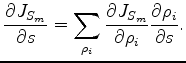$\displaystyle \frac{\partial{J_{S_{m}}}}{\partial{s}} = \sum_{\rho_i}\frac{\partial{J_{S_{m}}}}{\partial{\rho_i}} \frac{\partial{\rho_i}}{\partial{s}}.$