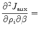 $\displaystyle \frac{\partial^2{J_{\mathrm{aux}}}}{\partial{\rho_i}\partial{\beta}} =$