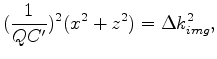 $\displaystyle (\frac{1} {{QC'}})^2 (x^2 + z^2 ) = \Delta k^2_{img},$