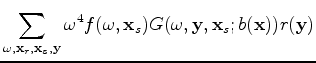 $\displaystyle \sum_{\omega, \mathbf x_r, \mathbf x_s, \mathbf y} \omega^4 f(\omega, \mathbf x_s) G(\omega, \mathbf y, \mathbf x_s; b(\mathbf x)) r(\mathbf y)$