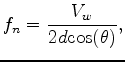 $\displaystyle f_n = \frac{V_w}{2d\text{cos}(\theta)},$