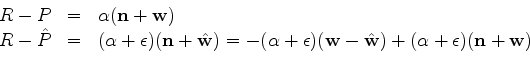 \begin{displaymath}
\begin{array}{rcl}
S - P & = & \beta ( {\bf n} - {\bf w} ) \...
...eta + \epsilon ) ( {\bf n} - {\bf w} )
\end{array}\mbox{\ \ ,}
\end{displaymath}