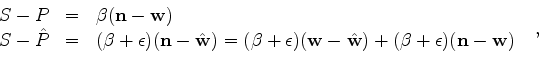 \begin{displaymath}
\begin{array}{rcl}
\hat{P} - P & = & - ( \alpha + \epsilon )...
... w} ) - \epsilon ( {\bf n} - {\bf w} )
\end{array}\mbox{\ \ .}
\end{displaymath}