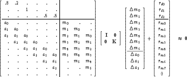 \begin{displaymath}
\left[ 
\begin{array}
{rrrrrr\vert rrr}
 .8 & .2 & . & . & ....
 ... \\  r_{m7} \\  0
 \end{array} \right] 
\quad \approx \ \bold 0\end{displaymath}
