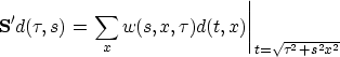 \begin{displaymath}
\bold{S'}d(\tau,s) = \displaystyle \left.
 \sum_{x}w(s,x,\tau)d(t,x)
 \right\vert _{t=\sqrt{\tau^2+s^2x^2}}\  \end{displaymath}