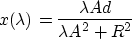 \begin{displaymath}
x(\lambda) = \frac{\lambda Ad}{\lambda A^2 + R^2}\end{displaymath}