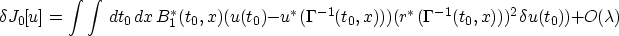 \begin{displaymath}
\delta J_0[u]= \int\int \,dt_0\,dx\,B_1^*(t_0,x)(u(t_0)-u^*(...
 ...t_0,x))) (r^*(\Gamma^{-1}(t_0,x)))^2\delta u(t_0)) + O(\lambda)\end{displaymath}