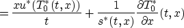 \begin{displaymath}
=\frac{xu^*(T_0^*(t,x))}{t}+\frac{1}{s^*(t,x)}\frac{\partial T^*_0}{\partial x}(t,x)\end{displaymath}