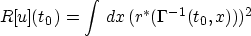\begin{displaymath}
R[u](t_0) = \int \,dx\,(r^*(\Gamma^{-1}(t_0,x)))^2\end{displaymath}