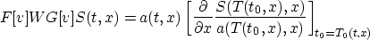\begin{displaymath}
F[v]WG[v]S(t,x)=a(t,x)\left[\frac{\partial}{\partial x}
\frac{S(T(t_0,x),x)}{a(T(t_0,x),x)}\right]_{t_0=T_0(t,x)}\end{displaymath}