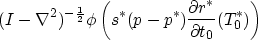 \begin{displaymath}
(I-\nabla^2)^{-\frac{1}{2}}\phi
\left(s^*(p-p^*)\frac{\partial r^*}{\partial t_0}(T_0^*)\right)\end{displaymath}