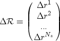 \begin{eqnarray}
\Delta \mathcal R=\left( \matrix{
\Delta \i^{1} \cr \Delta \i^{2} \cr ...\cr \Delta \i^{N_z} \cr
} \right)
\nonumber \end{eqnarray}