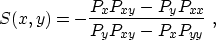 \begin{displaymath}
 S(x,y) = - \frac{P_x P_{xy} - P_y P_{xx}}{P_y P_{xy} - P_x P_{yy}}\;,\end{displaymath}
