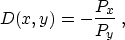 \begin{displaymath}
 D(x,y) = - \frac{P_x}{P_y}\;,\end{displaymath}