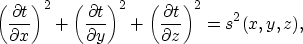 \begin{displaymath}
\left( \frac{\partial t}{\partial x} \right)^2 +
\left( \fra...
 ...2 +
\left( \frac{\partial t}{\partial z} \right)^2 =s^2(x,y,z),\end{displaymath}