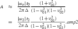 \begin{eqnarray}
A & \approx & 
\frac{\left\vert\omega_o\right\vert t_0}{2\pi\De...
 ...1+\nu_{01}^2)}{{(1-\nu_{01}^2)}{(1-\nu_{02}^2)}}. 
\EQNLABEL{amp2}\end{eqnarray}