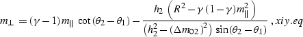 \begin{displaymath}
m_{\perp}=(\gamma -1)\,m_{\parallel}\,\cot{\left(\theta_2 - ...
 ...
\sin{\left(\theta_2 - \theta_1\right)}}}\;, 
\EQNLABEL{xiy.eq}\end{displaymath}