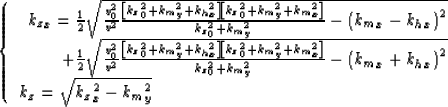 \begin{displaymath}
\left\{
\begin{array}
{l}
{ \begin{array}
{r}
 {k_z}_x= \fra...
 ...ray}}
\\  k_z= \sqrt{ {k_z}_x^2 - {k_m}_y^2}\end{array}\right .\end{displaymath}