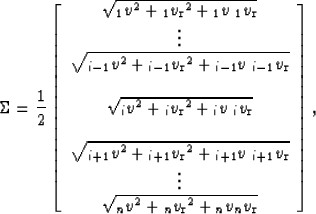 \begin{displaymath}
{\Sigma} = 
\frac{1}{2}
\left[
\begin{array}
{c}
\sqrt{{_{1}...
 ...n}v_{\rm r}}^2 + {_{n}v}{_{n}v_{\rm r}}} \cr\end{array}\right],\end{displaymath}