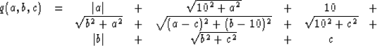 \begin{displaymath}
\begin{array}
{ccccccccc}
q(a,b,c) &=&
 \vert a\vert &+& \sq...
 ...} &+&
\\  &&
 \vert b\vert &+& \sqrt{b^2 +c^2} &+& c\end{array}\end{displaymath}