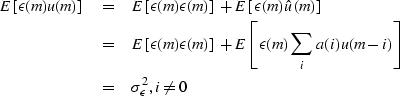 \begin{eqnarray}
E\left[\epsilon(m)u(m)\right] & = & E\left[\epsilon(m)\epsilon(...
 ...(m)\sum_i a(i)u(m-i)\right] \\  & = & \sigma_\epsilon^2 , i \neq 0\end{eqnarray}