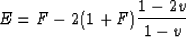 \begin{displaymath}
E=F-2(1+F)\frac{1-2v}{1-v}\end{displaymath}