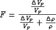 \begin{displaymath}
F=\frac{\frac{\Delta V_{p}}{V_{p}}}{\frac{\Delta V_{p}}{V_{p}}+\frac{\Delta \rho}{\rho}}\end{displaymath}