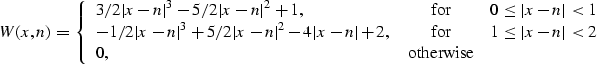 \begin{displaymath}
 W (x, n) = \left\{\begin{array}
{lcr}
3/2 \vert x-n\vert^3 ...
 ...\vert x-n\vert < 2 \\ 0, & \mbox{otherwise} &\end{array}\right.\end{displaymath}