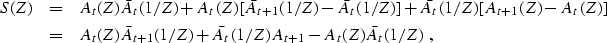 \begin{eqnarray}
\nonumber
S(Z) & = & A_t(Z)\bar A_t(1/Z)+
 A_t( Z)[\bar A_{t+1}...
 ...bar A_{t+1}(1/Z) + \bar A_t(1/Z) A_{t+1}
- A_t(Z)\bar A_t(1/Z)
\;,\end{eqnarray}