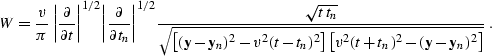 \begin{displaymath}
 W
 = \frac{v}{\pi} \,
 \left\vert\frac{\partial}{\partial t...
 ...
 \left[v^2 (t + t_n)^2 - (\bold{y}-\bold{y}_n)^2\right]
 }}\;.\end{displaymath}