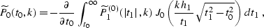 \begin{displaymath}
\widetilde{P}_0(t_0,k) = 
- {\partial \over {\partial t_0}}\...
 ...0\left({{k\,h_1}\over t_1}\,
\sqrt{t_1^2-t_0^2}\right)\,dt_1\;,\end{displaymath}