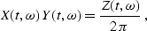 \begin{displaymath}
X(t,\omega)\,Y(t,\omega)={Z(t,\omega) \over {2\,\pi}}\;,\end{displaymath}