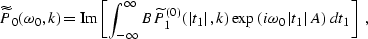 \begin{displaymath}
\widetilde{\widetilde{P}}_0(\omega_0,k) = 
\mbox{Im}\left[
\...
 ...\exp\left(i \omega_0\,\vert t_1\vert\,A\right)
\,dt_1\right]\;,\end{displaymath}