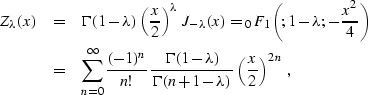 \begin{eqnarray}
\nonumber
Z_{\lambda}(x) & = & \Gamma(1-\lambda)\,\left(x \over...
 ...ambda) \over \Gamma(n+1-\lambda)}\,
\left(x \over 2\right)^{2n}\;,\end{eqnarray}