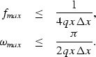 \begin{eqnarray}
f_{max} &\leq& \frac{1}{4qx\Delta x}, \\  \omega_{max} &\leq& \frac{\pi}{2qx \Delta x}.\end{eqnarray}
