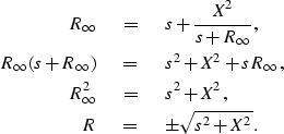\begin{eqnarray}
R_{\infty} \ \ & = & \ \ s + \frac{X^{2}}{s + R_{\infty}}, \non...
 ...2} + X^{2}, \nonumber \\ R \ \ & = & \ \ \pm \sqrt{s^{2} + X^{2}}.\end{eqnarray}