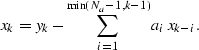 \begin{displaymath}
x_k = y_k - \sum_{i=1}^{\min(N_a-1, k-1)} a_{i} \; x_{k-i}.\end{displaymath}