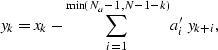 \begin{displaymath}
y_k = x_k - \sum_{i=1}^{\min(N_a-1, N-1-k)} a'_{i} \; y_{k+i},\end{displaymath}