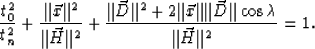 \begin{displaymath}
\frac{t_0^2}{t_n^2} + \frac{\Vert\vec{x}\Vert^2}{\Vert\vec{H...
 ...c{x}\Vert\Vert\vec{D}\Vert\cos\lambda}{\Vert\vec{H}\Vert^2} =1.\end{displaymath}