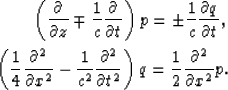 \begin{eqnarray}
\left(\frac{\partial}{\partial z}\mp\frac{1}{c}\frac{\partial}{...
 ...\partial t^2}\right)q=\frac{1}{2}\frac{\partial^2}{\partial x^2}p.\end{eqnarray}
