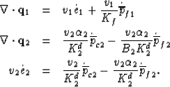\begin{eqnarray}
\nabla \cdot {\bf q}_1 &=& v_1 \dot{e}_1 + \frac{v_1 }{K_{f}} 
...
 ...e{p}}_{c2} 
- \frac{v_2 \alpha_2}{ K_2^d} \dot{\overline{p}}_{f2}.\end{eqnarray}